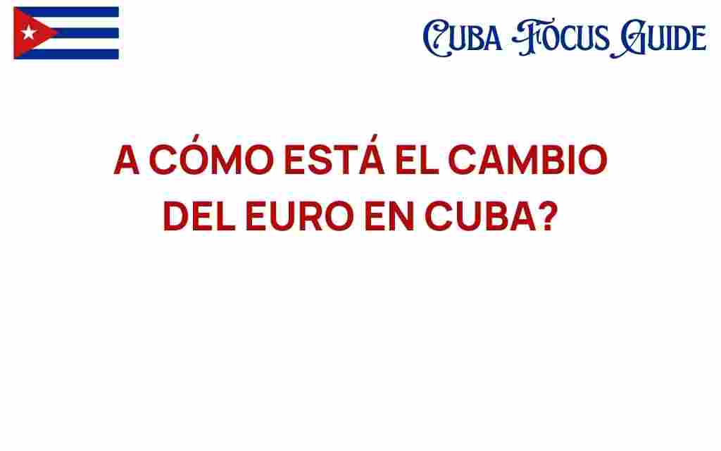 como-esta-el-cambio-del-euro-en-cuba