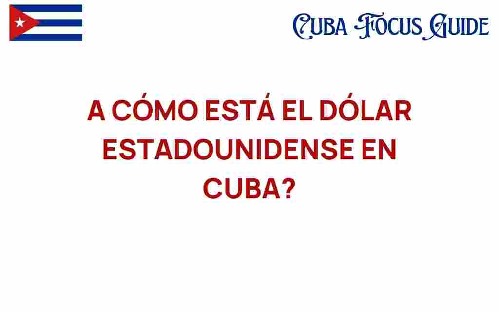como-esta-el-dolar-estadounidense-en-cuba