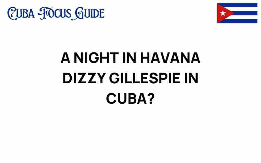 a-night-in-havana-dizzy-gillespie