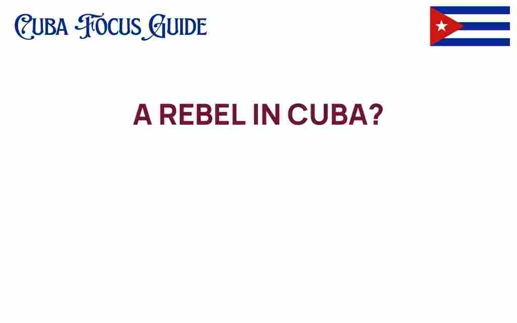 the-rebel-in-cuba