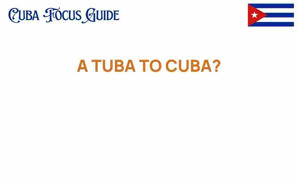 a-tuba-to-cuba