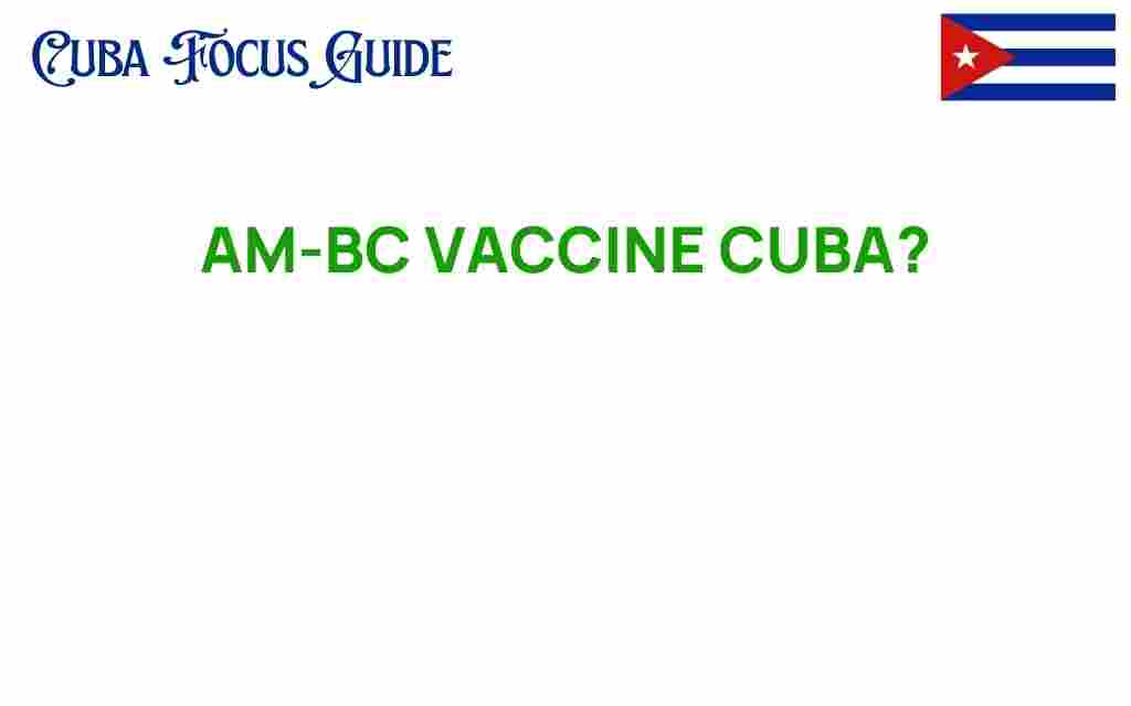 am-bc-vaccine-cuba-innovation