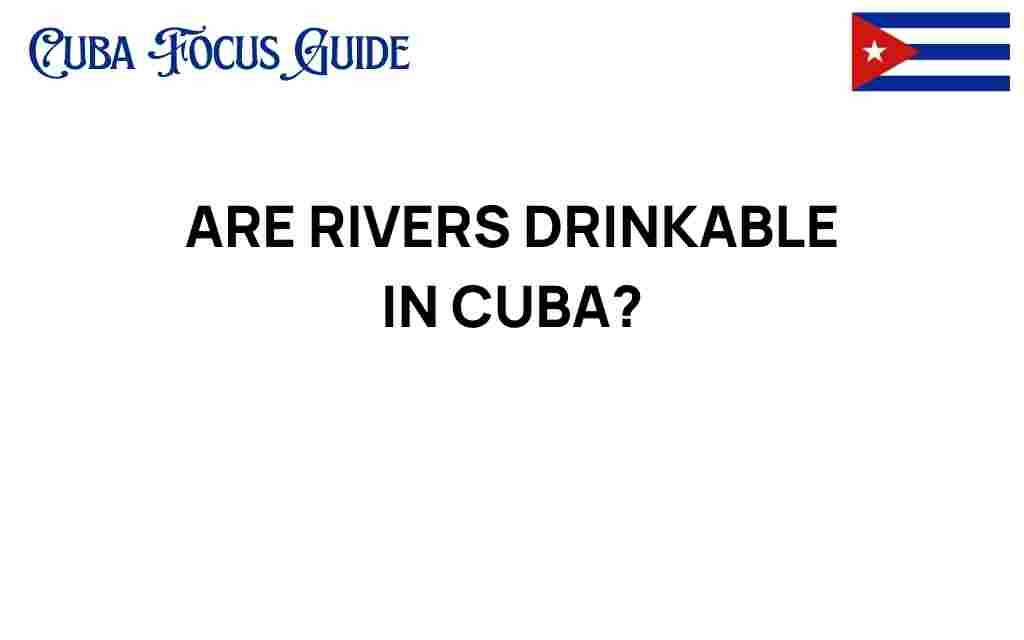 are-rivers-drinkable-in-cuba