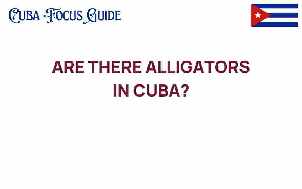 are-there-alligators-in-cuba