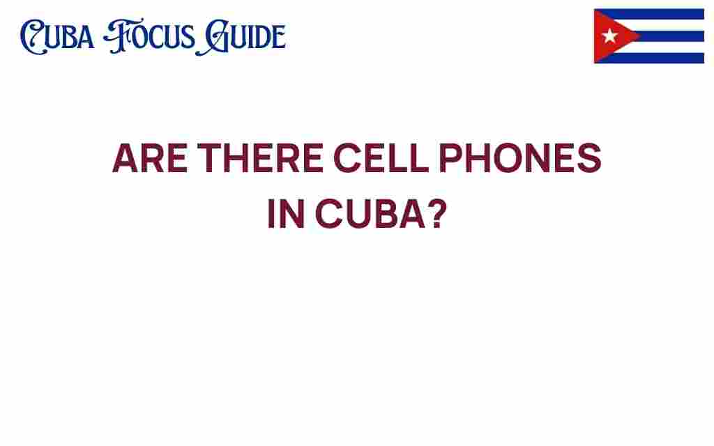 are-there-cell-phones-in-cuba