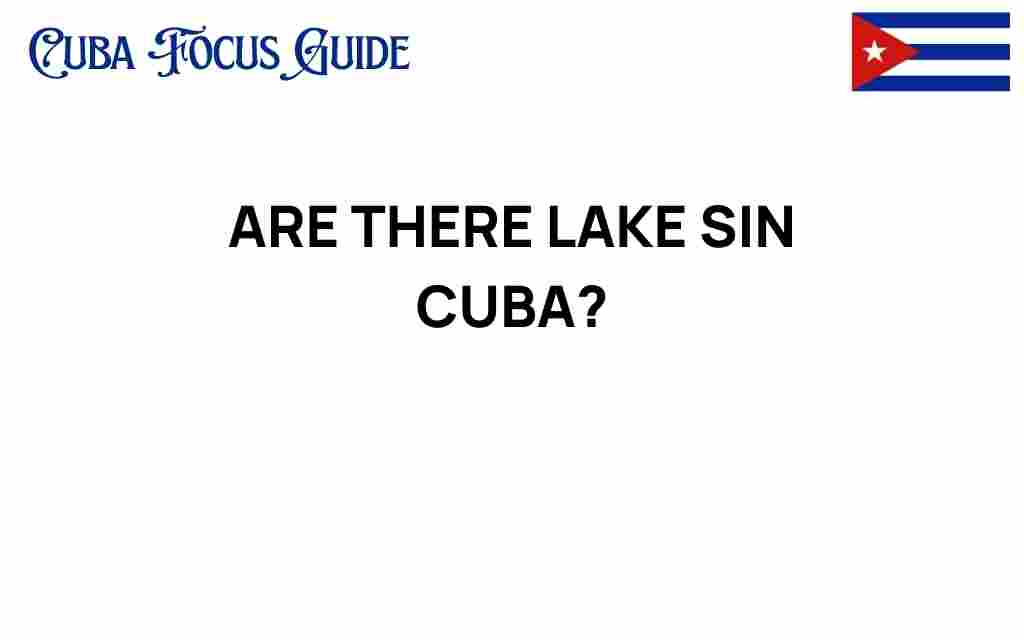 lakes-in-cuba-hidden-gems