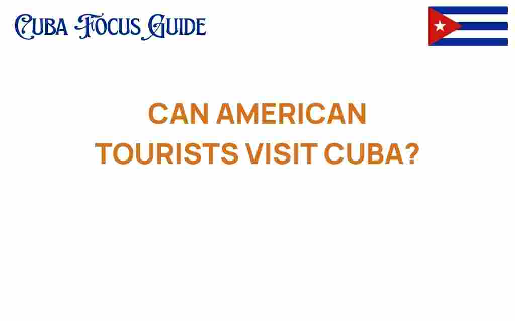 can-american-tourists-visit-cuba