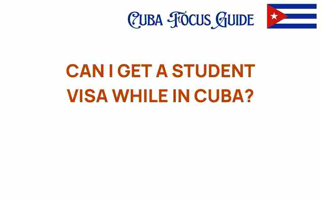 can-i-get-a-student-visa-while-in-cuba
