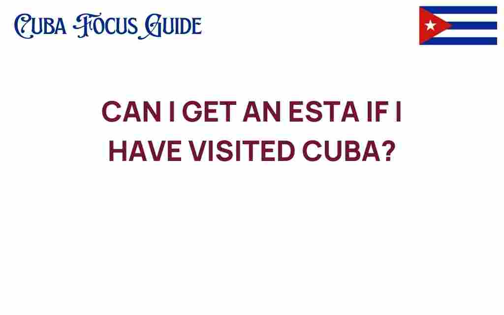 can-i-get-esta-if-visited-cuba