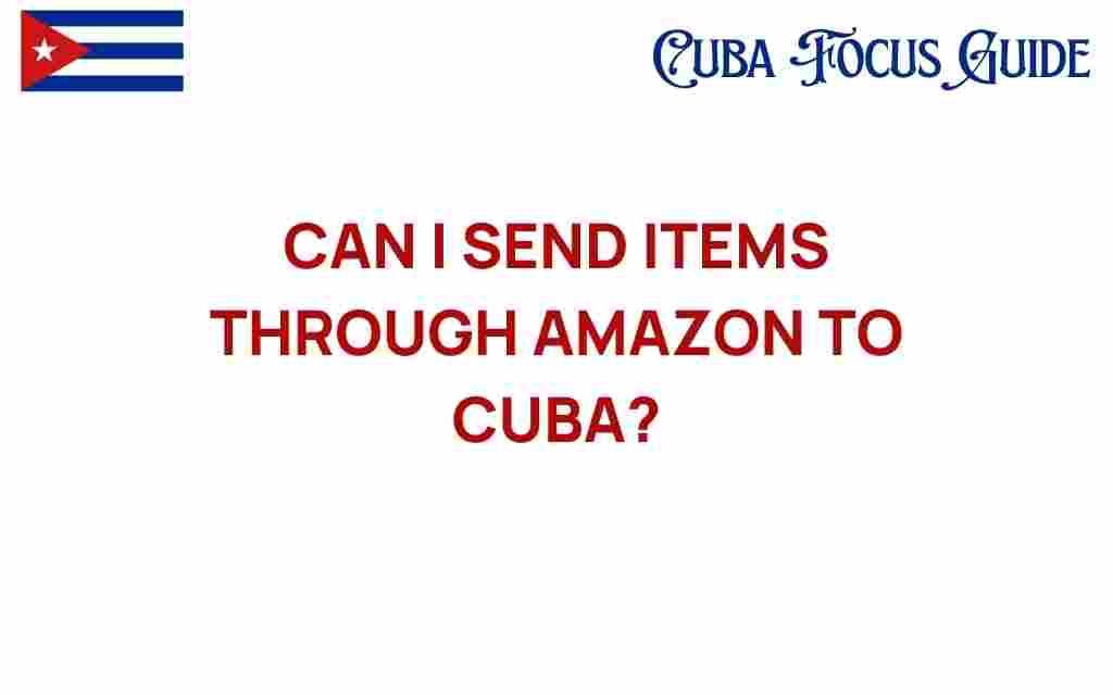 can-i-send-items-through-amazon-to-cuba