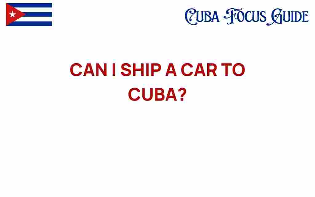 can-i-ship-a-car-to-cuba