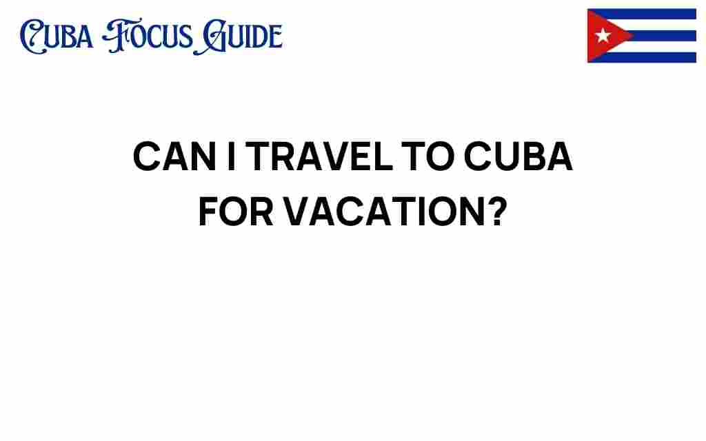 travel-to-cuba-for-vacation