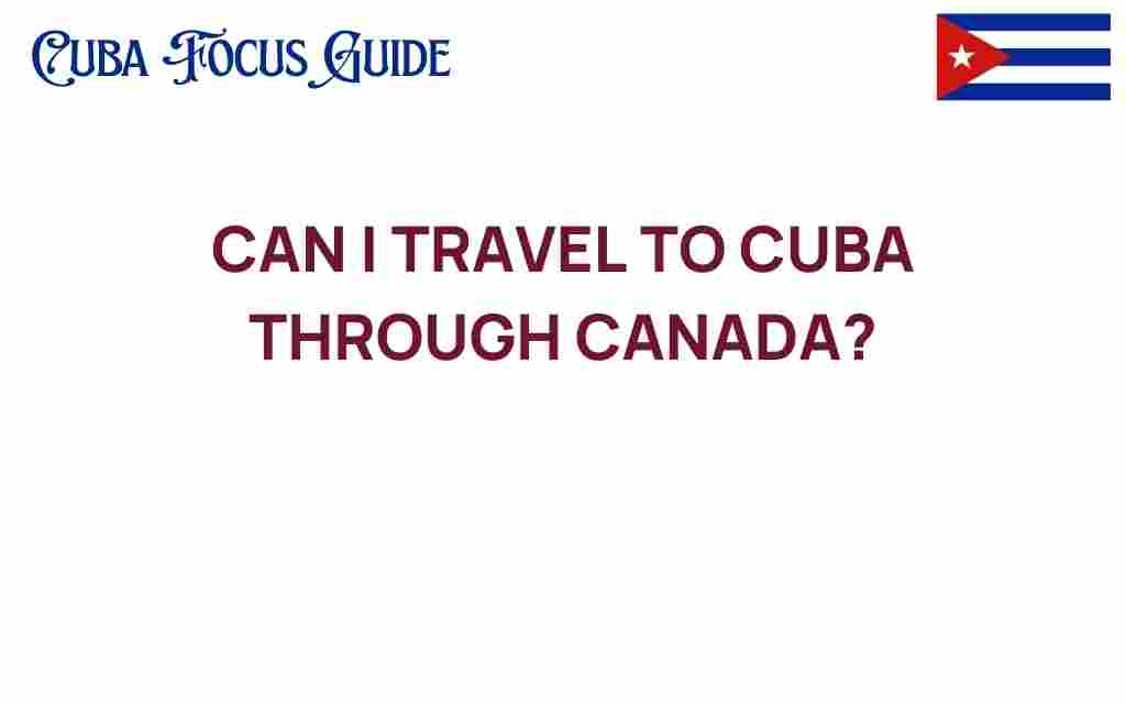 travel-to-cuba-through-canada