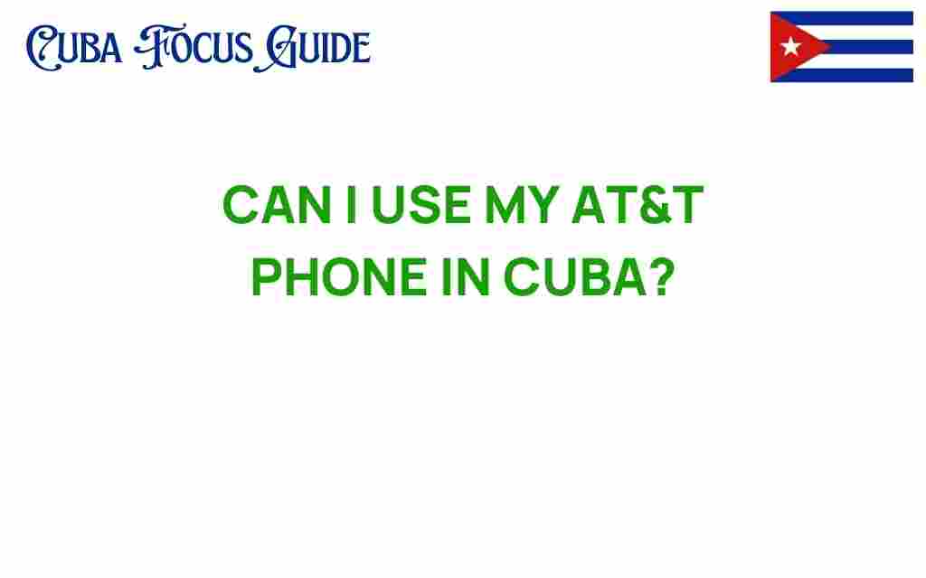 can-i-use-my-att-phone-in-cuba