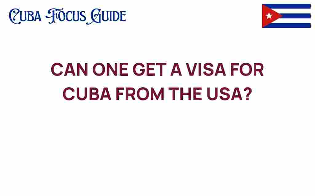 can-one-get-a-visa-for-cuba-from-the-usa