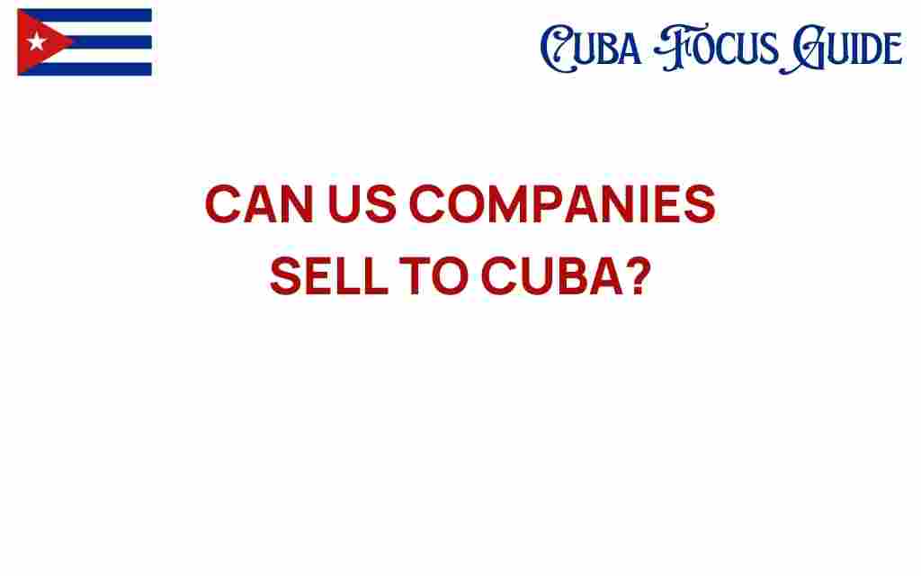 can-us-companies-sell-to-cuba