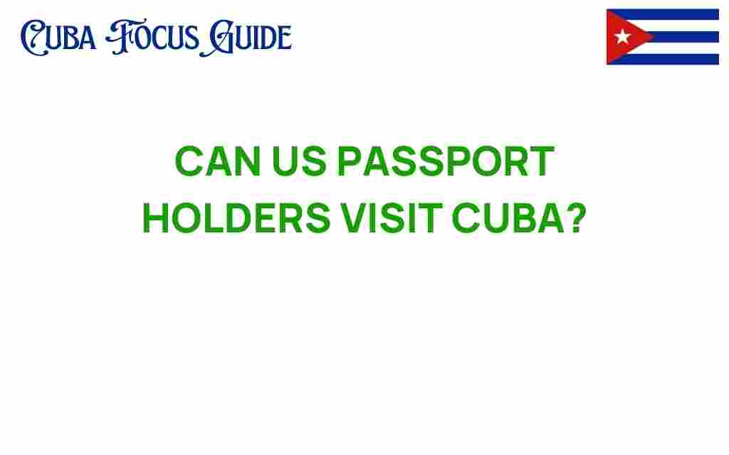 can-us-passport-holders-visit-cuba