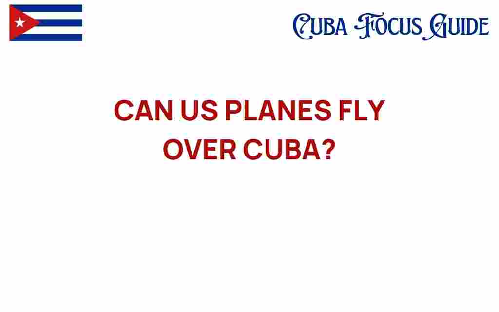can-us-planes-fly-over-cuba