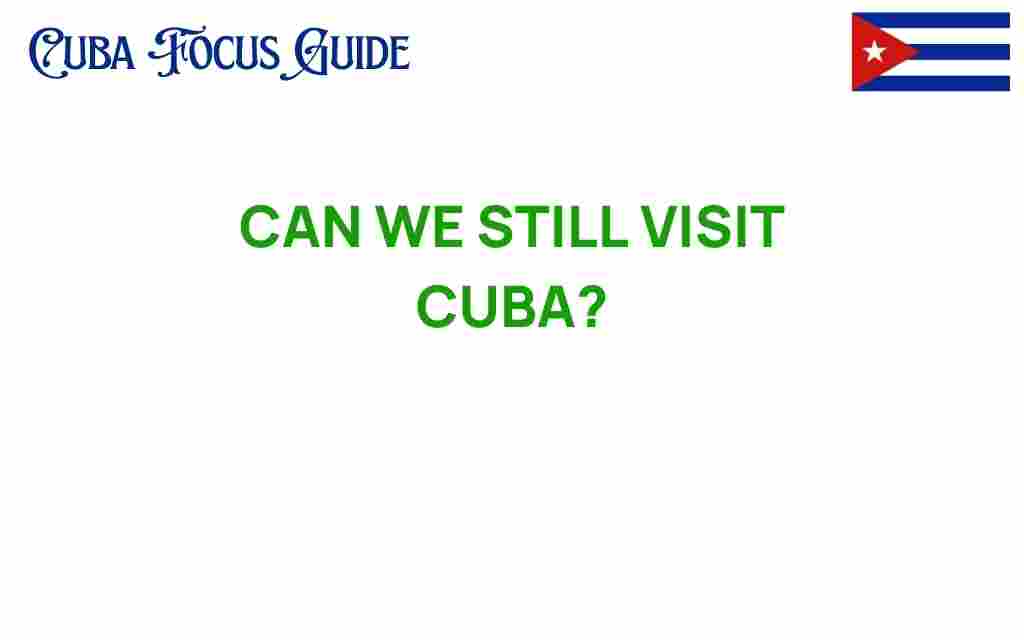 can-we-still-visit-cuba