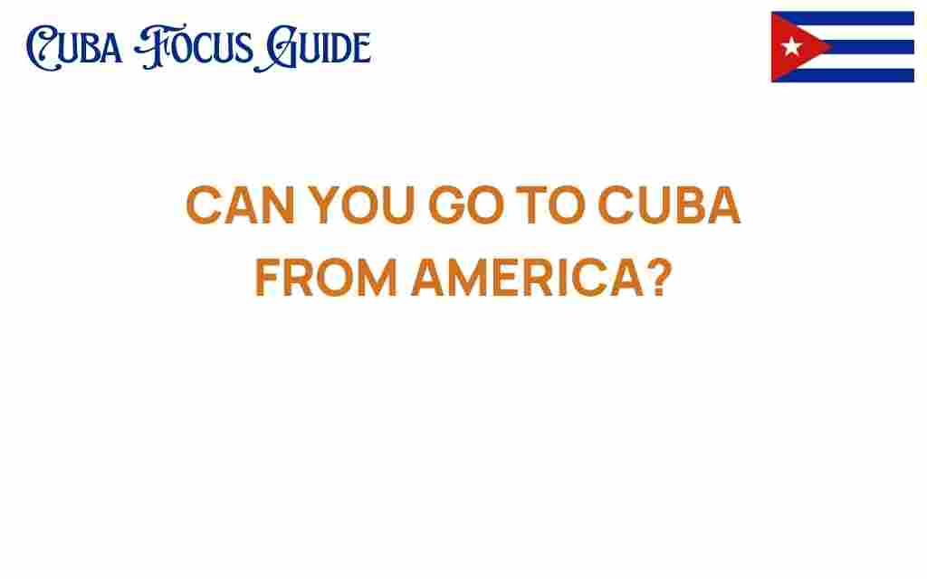 can-you-travel-to-cuba-from-america