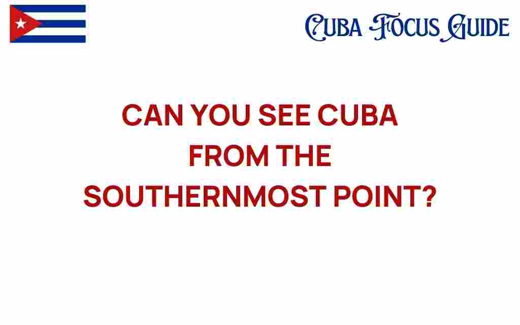 can-you-see-cuba-from-southernmost-point