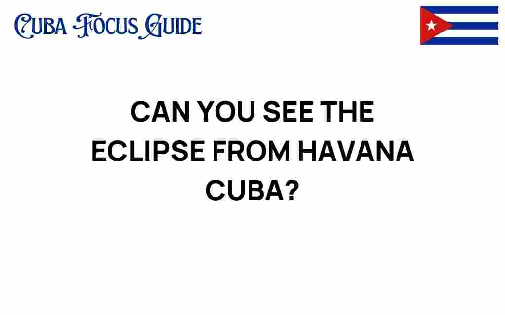 can-you-see-the-eclipse-from-havana-cuba