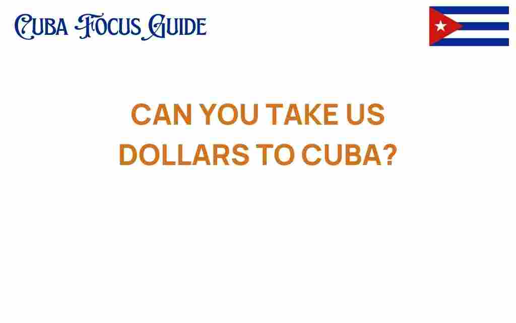 can-you-take-us-dollars-to-cuba
