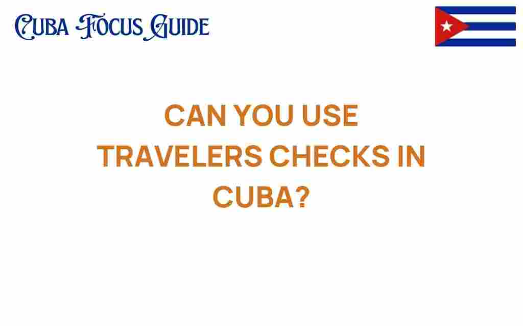 can-you-use-travelers-checks-in-cuba