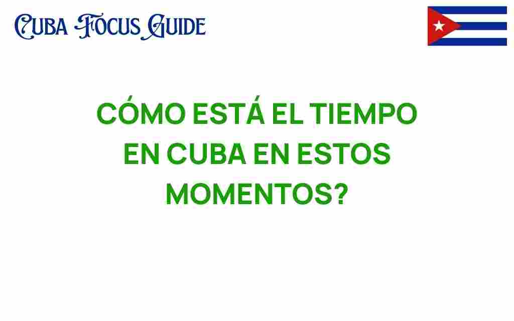 como-esta-el-tiempo-en-cuba