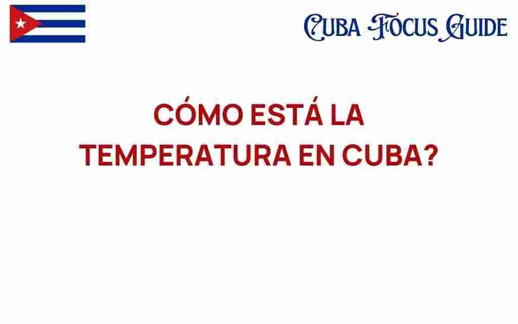 como-esta-la-temperatura-en-cuba