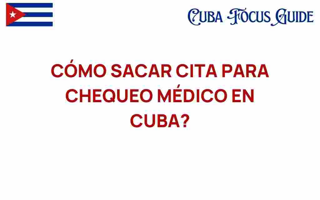 como-sacar-cita-para-chequeo-medico-en-cuba