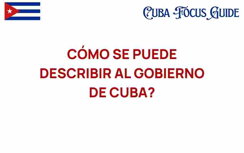 descripcionsistema-gobierno-cuba