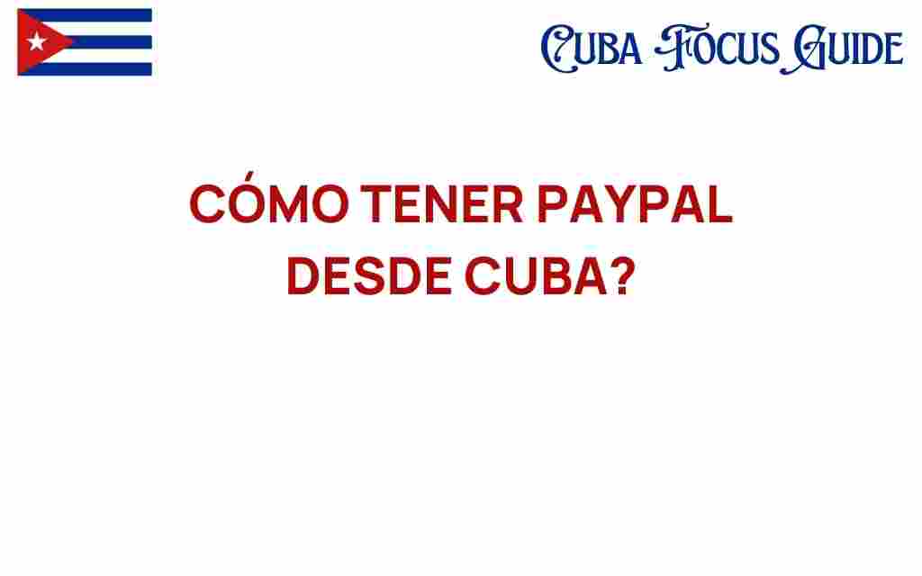 como-tener-paypal-desde-cuba