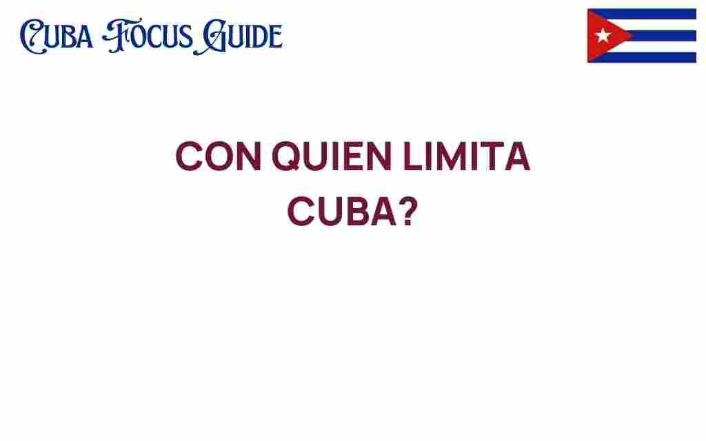 con-quien-limita-cuba