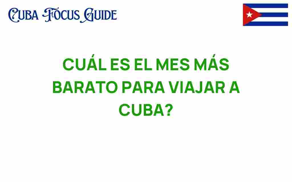 cual-es-el-mes-mas-barato-para-viajar-a-cuba