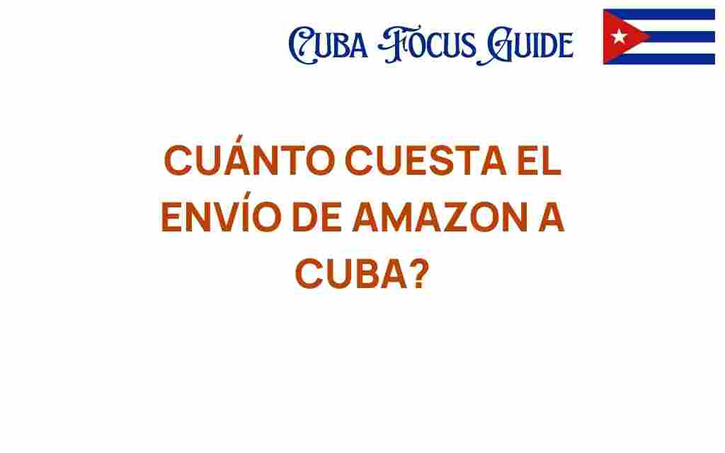 cuanto-cuesta-envio-amazon-cuba