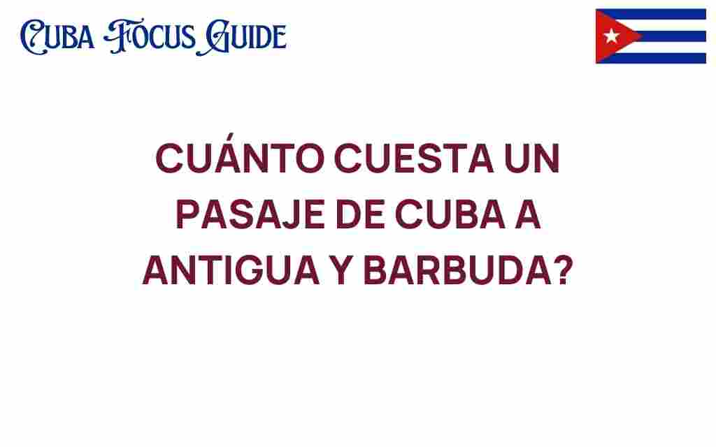 cuanto-cuesta-un-pasaje-de-cuba-a-antigua
