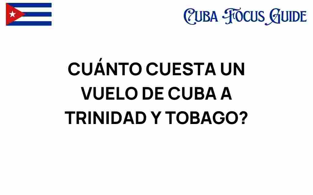 cuanto-cuesta-vuelo-cuba-trinidad-y-tobago
