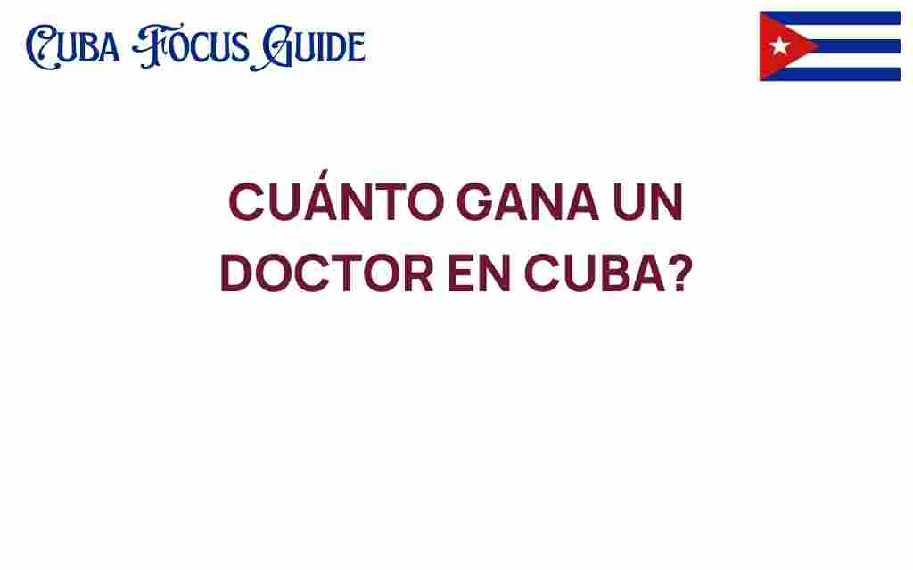 cuanto-gana-un-doctor-en-cuba