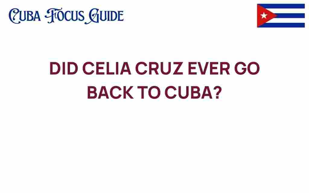 did-celia-cruz-ever-go-back-to-cuba