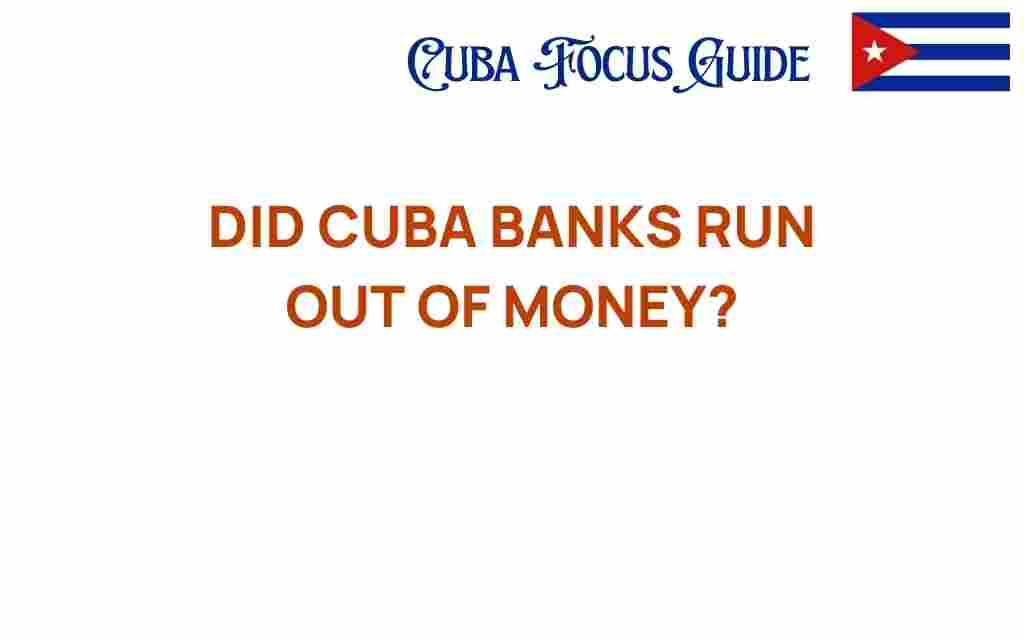 did-cuba-banks-run-out-of-money