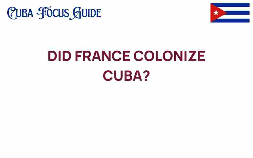 did-france-colonize-cuba