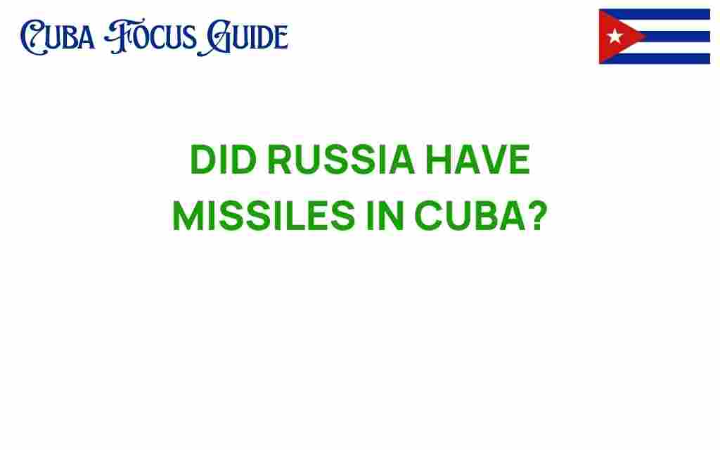 did-russia-have-missiles-in-cuba
