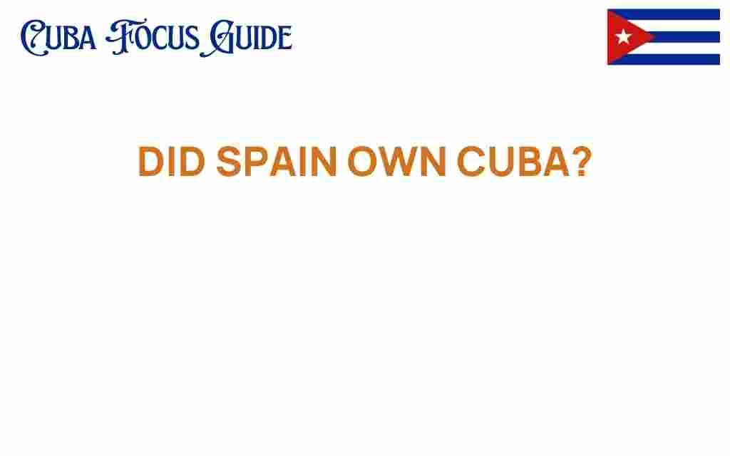 did-spain-own-cuba