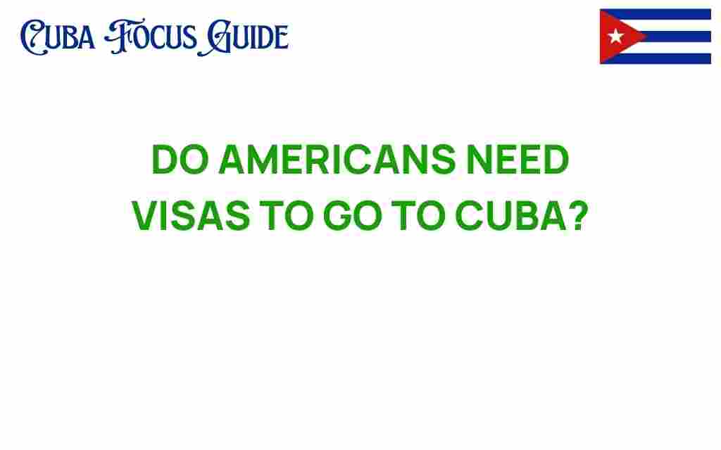 do-americans-need-visas-to-travel-to-cuba