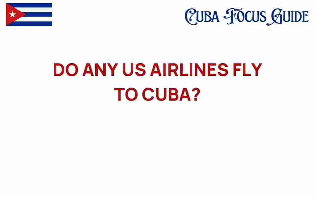 do-any-us-airlines-fly-to-cuba