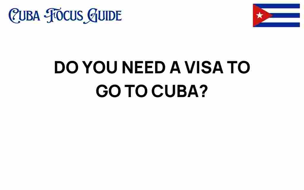 do-you-need-a-visa-to-visit-cuba