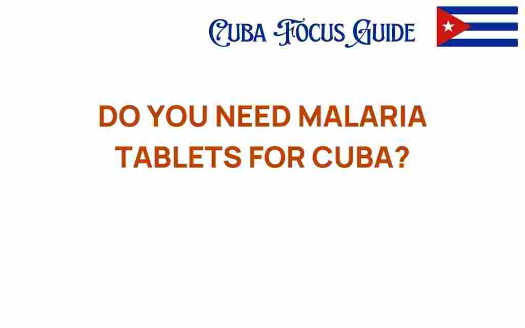 do-you-need-malaria-tablets-for-cuba