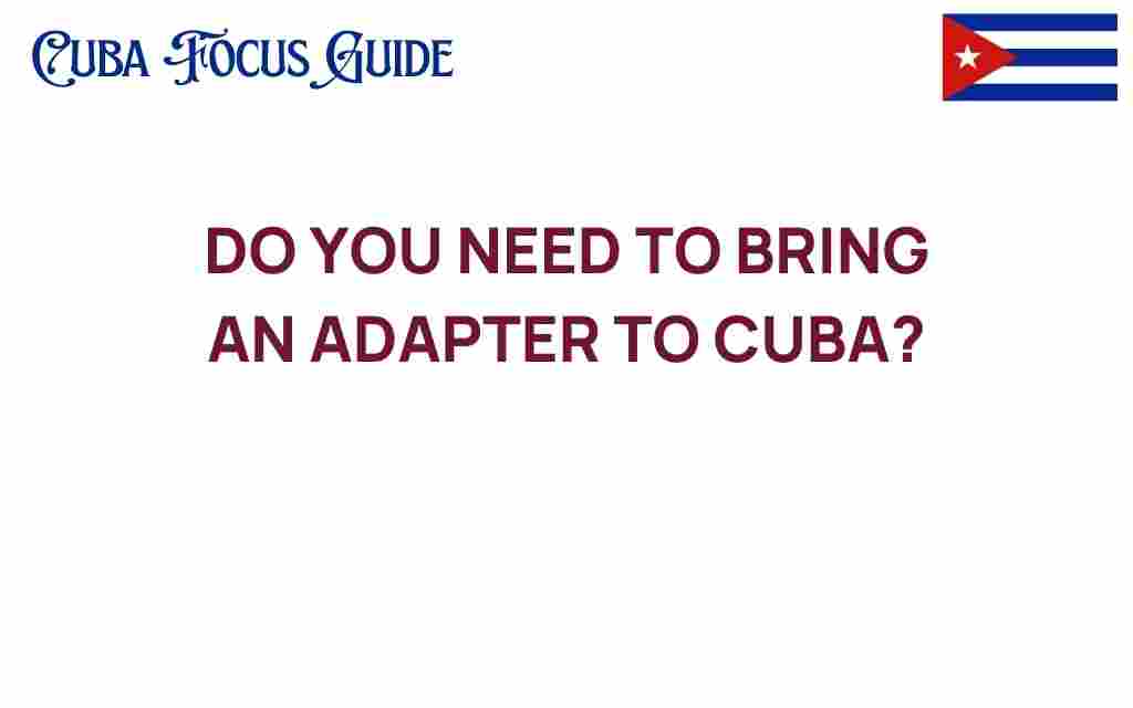 do-you-need-to-bring-an-adapter-to-cuba