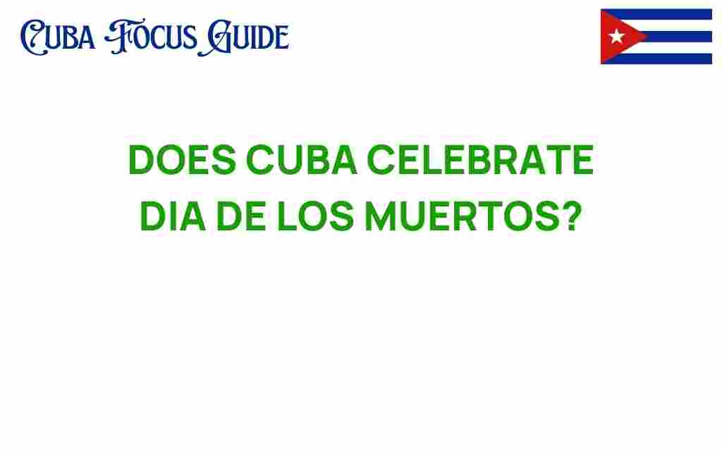 does-cuba-celebrate-dia-de-los-muertos